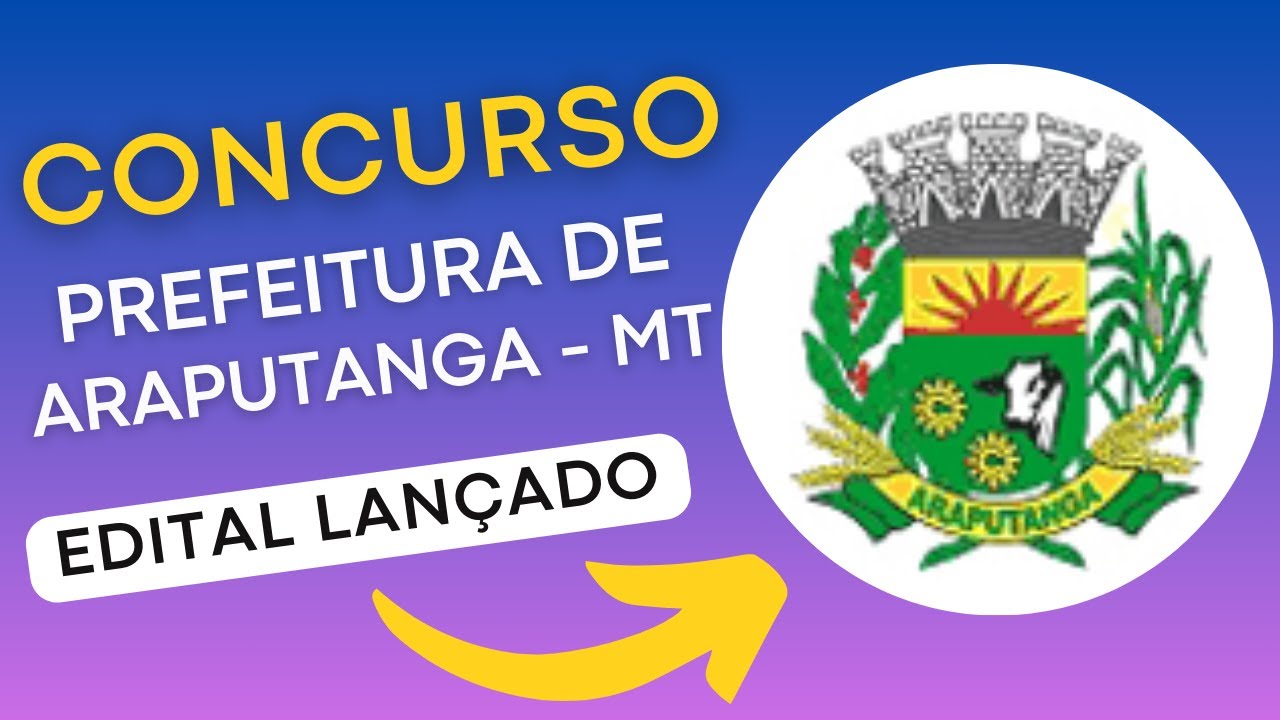 CONCURSO ARAPUTANGA MT | Edital e Material de Estudos | Concurso Público