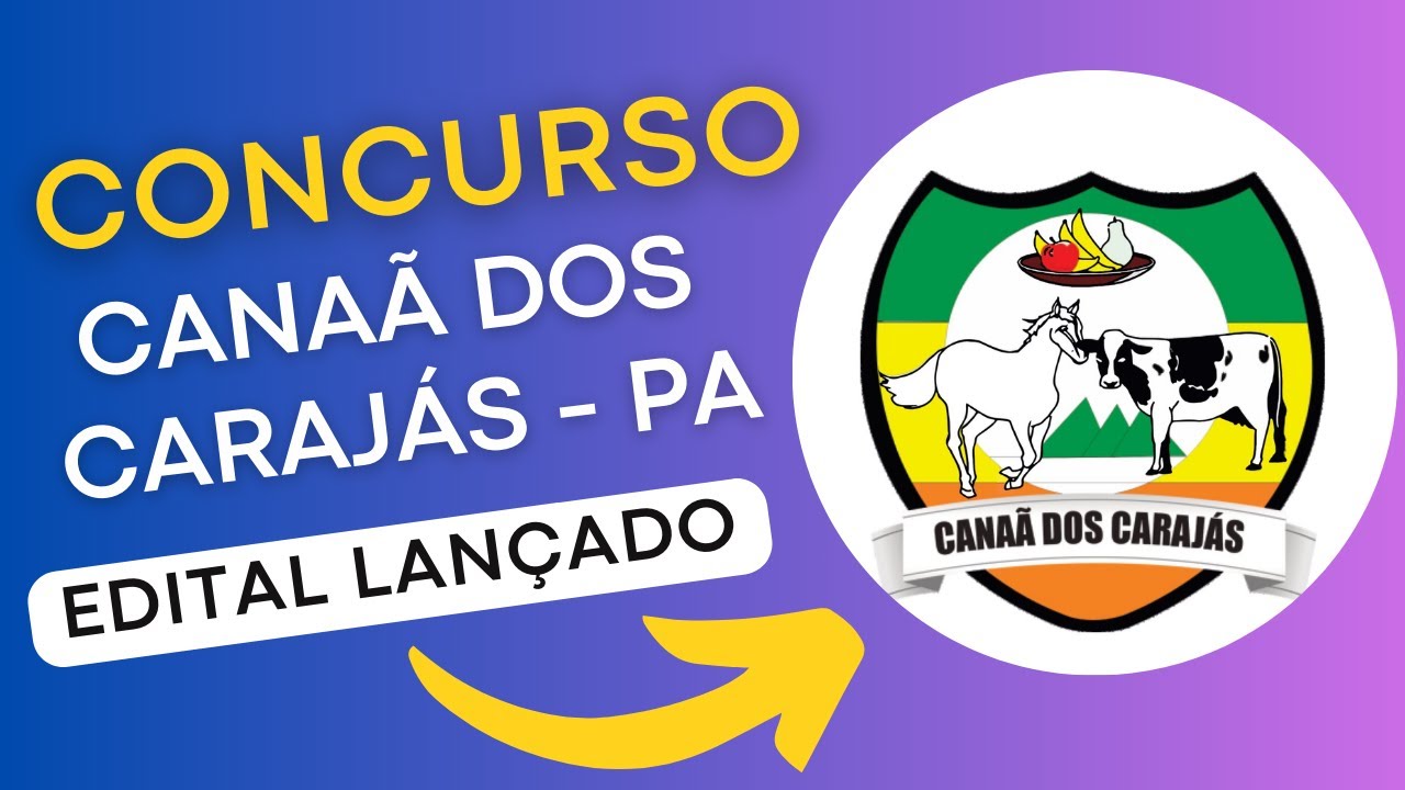 CONCURSO CANAÃ DOS CARAJÁS PA | Edital e Material de Estudos | Concurso Público