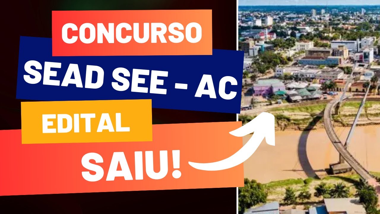 EDITAL ABERTO! Concurso SEAD SEE, Acre | Edital e Material de Estudos | Veja agora!