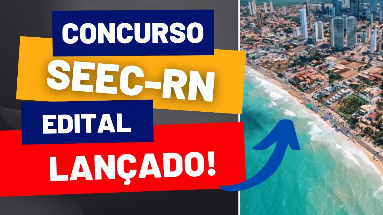 SAIU! Concurso SEEC e SEAD, Rio Grande do Norte | Edital e Material de Estudos | Veja agora!